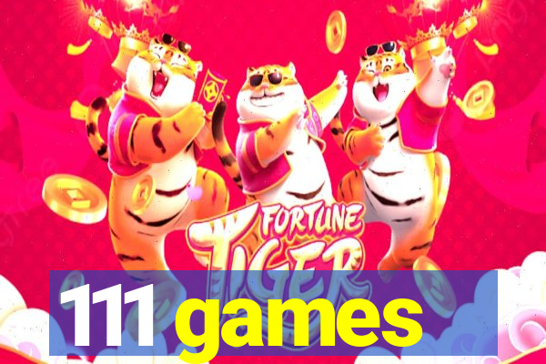 111 games